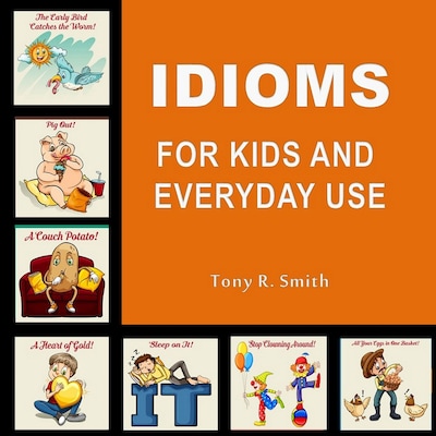 Idioms for Kids and Everyday Use – omslag til lydbogen af Tony R. Smith