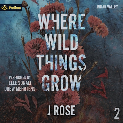 Where Wild Things Grow – omslag til lydbogen af J Rose
