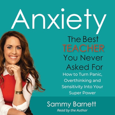 Anxiety, The Best Teacher You Never Asked For – omslag till ljudboken av Sammy Barnett