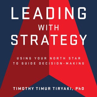 Leading with Strategy: Using Your North Star to Guide Decision-Making – omslag till ljudboken av Timothy Tiryaki PhD