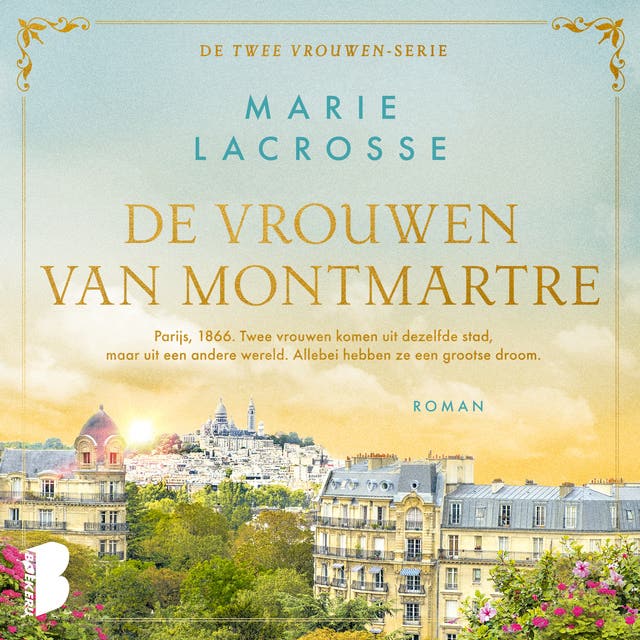 De vrouwen van Montmartre: Parijs, 1866. Twee vrouwen komen uit dezelfde stad, maar uit een andere wereld. Allebei hebben ze een grootse droom.