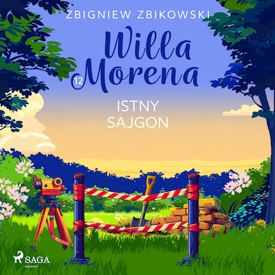 Willa Morena 12: Istny sajgon – okładka audiobooka, autor Zbigniew Zbikowski