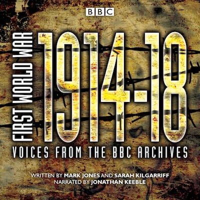 First World War: The Complete Collection – omslag til lydbogen af Sarah Kilgarriff