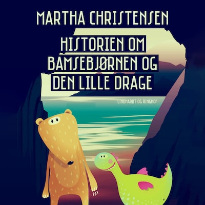 Historien om bamsebjørnen og den lille drage – omslag til lydbogen af Martha Christensen