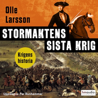 Stormaktens sista krig. Sverige och stora nordiska kriget