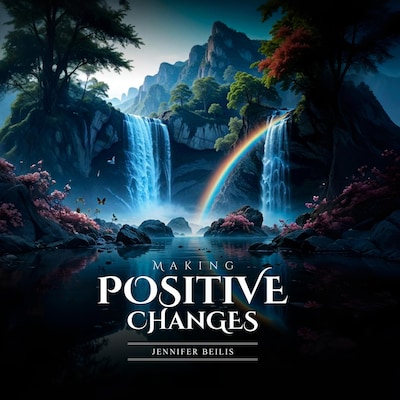 Making Positive Changes – omslag til lydbogen af Jennifer Beilis