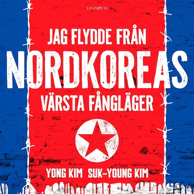 Jag flydde från Nordkoreas värsta fångläger