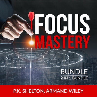 Focus Mastery Bundle, 2 in 1 Bundle: Reclaim Your Focus and The Focus Project