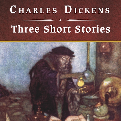 Three Short Stories, with eBook – omslag til lydbogen af Charles Dickens