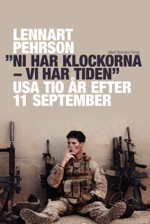 "Ni har klockorna - vi har tiden" : USA tio år efter 11 september – omslag till ljudboken av Lennart Pehrson