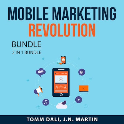 Mobile Marketing Revolution, 2 in 1 Bundle: Mobile Marketing and Mobile Profit