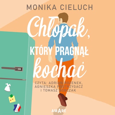 Chłopak, który pragnął kochać – okładka audiobooka, autor Monika Cieluch