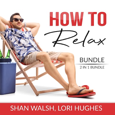 How to Relax Bundle, 2 in 1 Bundle: Relaxation Response, Inner Game of Stress