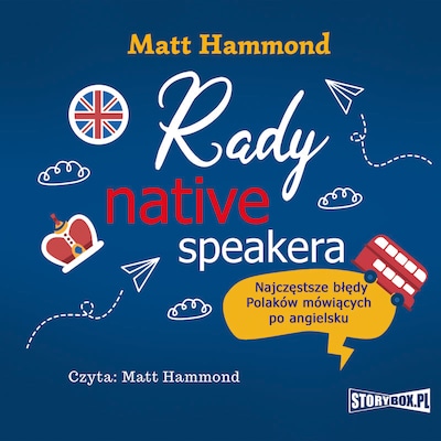Rady native speakera. Najczęstsze błędy Polaków mówiących po angielsku – okładka audiobooka, autor Matt Hammond
