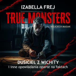Dusiciel z Wichity i inne opowiadania oparte na faktach (4) – okładka audiobooka, autor Izabella Frej