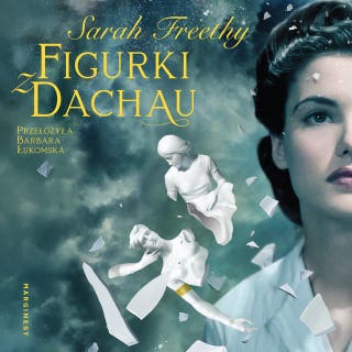 Figurki z Dachau – okładka audiobooka, autor Sarah Freethy
