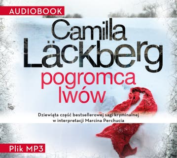 Pogromca lwów – okładka audiobooka, autor Camilla Läckberg