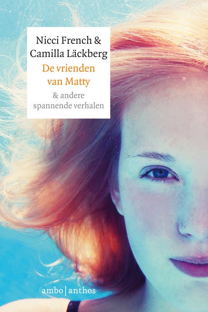 De vrienden van Matty & andere spannede verhalen – omslag van het luisterboek van Camilla Läckberg,Nicci French