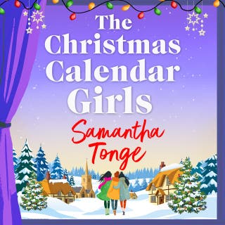 The Christmas Calendar Girls: A cosy and uplifting story filled with secrets and festive community spirit
