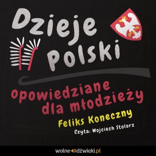 Dzieje Polski opowiedziane dla młodzieży – okładka audiobooka, autor Feliks Koneczny