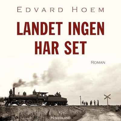 Landet ingen har set – omslag til lydbogen af Edvard Hoem