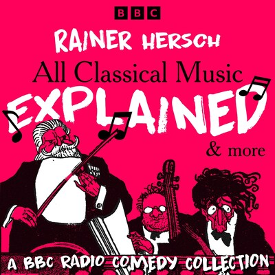 All Classical Music Explained & more – omslag til lydbogen af Rainer Hersch