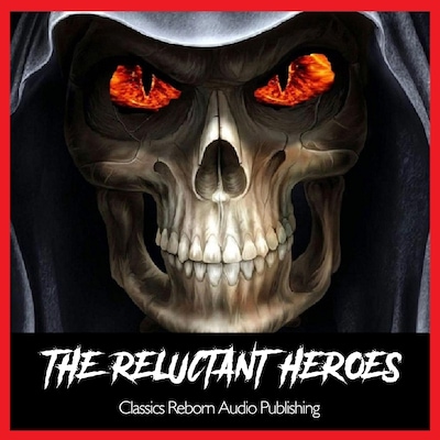 The Reluctant Heroes