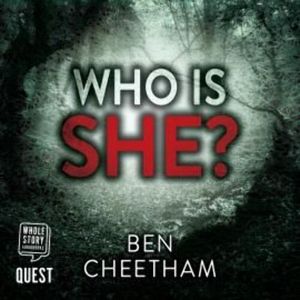 Who Is She? – okładka audiobooka, autor Ben Cheetham