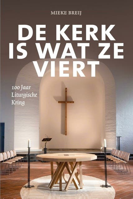 De kerk is wat ze viert: 100 jaar Liturgische Kring – omslag van het luisterboek van Mieke Breij