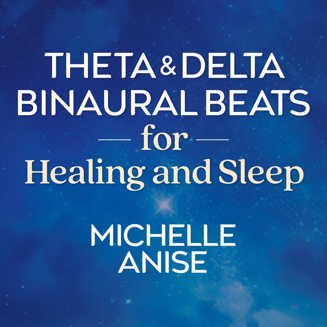 Theta and Delta Binaural Beats for Healing and Sleep – omslag til lydbogen af Michelle Anise
