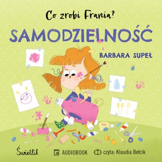 Samodzielność. Co zrobi Frania?