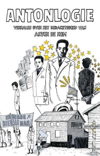 Antonlogie: Verhalen over het gedachtegoed van Anton de Kom – omslag van het luisterboek van Guno Jones,Humberto Tan,Ianthe Sahadat,Liang de Beer,Mitchell Esajas,Nina Jurna,Rudya Melim,Vincent de Kom