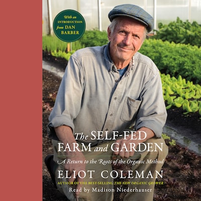 The Self-Fed Farm and Garden – omslag til lydbogen af Eliot Coleman