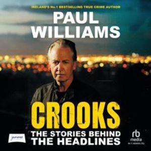 Crooks: The Stories Behind the Headlines – okładka audiobooka, autor Paul Williams