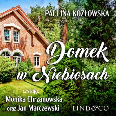 Domek w Niebiosach – okładka audiobooka, autor Paulina Kozłowska