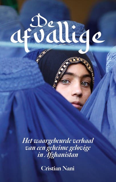 De afvallige: Het waargebeurde verhaal van een geheime gelovige in Afghanistan – omslag van het luisterboek van Cristian Nani