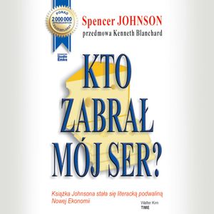 Kto zabrał mój ser? – okładka audiobooka, autor Spencer Johnson