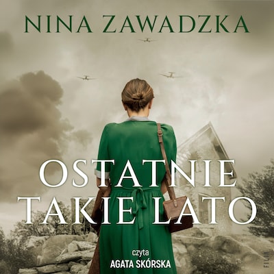 Ostatnie takie lato – okładka audiobooka, autor Nina Zawadzka