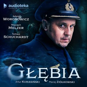 Głębia – okładka audiobooka, autor Artur Kurasiński, Maciej Ziółkowski