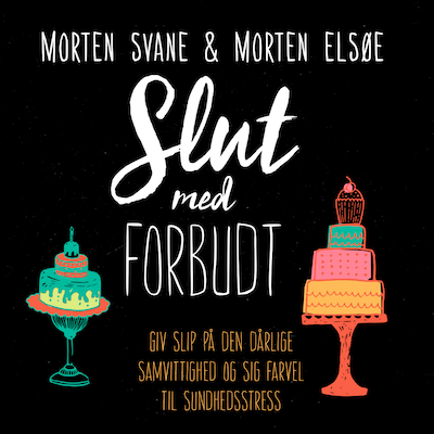Slut med forbudt – omslag til lydbogen af Morten Elsøe, Morten Svane