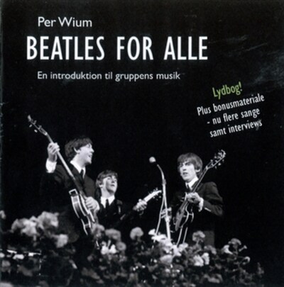 Beatles for alle - en introduktion til gruppens musik – omslag til lydbogen af Per Wium