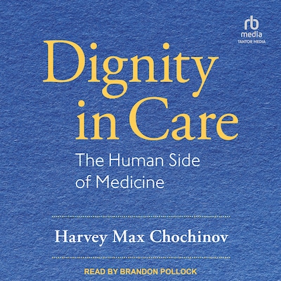 Dignity in Care – omslag til lydbogen af Harvey Max Chochinov