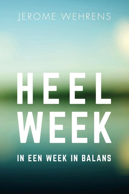 Heelweek: In een week in balans – omslag van het luisterboek van Jerome Wehrens