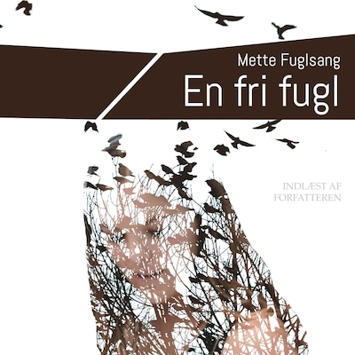 En fri fugl – omslag til lydbogen af Mette Fulgsang