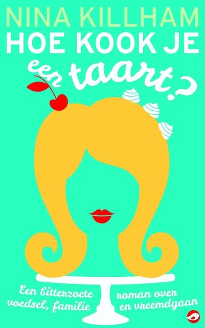 Hoe kook je een taart?: een verrukkelijk venijnig verhaal over voedsel, familie en vreemdgaan – omslag van het luisterboek van Nina Killham