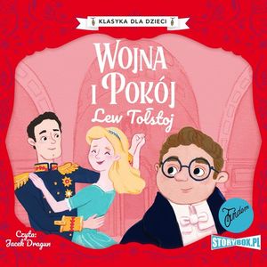Klasyka dla dzieci. Literatura rosyjska. Wojna i pokój – okładka audiobooka, autor Lew Tołstoj