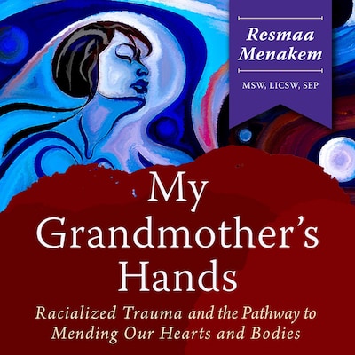 My Grandmother's Hands – omslag til lydbogen af Resmaa Menakem, MSW, LICSW