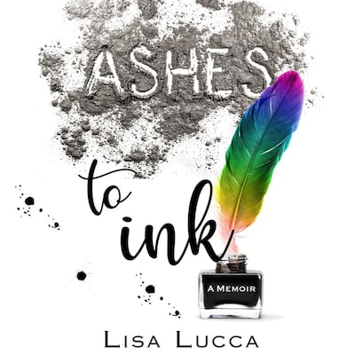 Ashes to Ink: A Memoir – omslag till ljudboken av Lisa Lucca