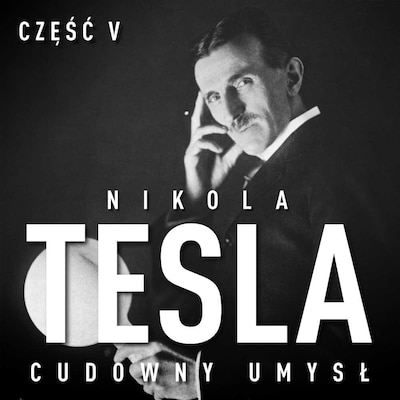 Nikola Tesla. Cudowny umysł. Część 5. Poświata – okładka audiobooka, autor John Joseph O'Neill