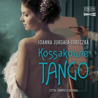 Kossakowie. Tango – okładka audiobooka, autor Joanna Jurgała-Jureczka